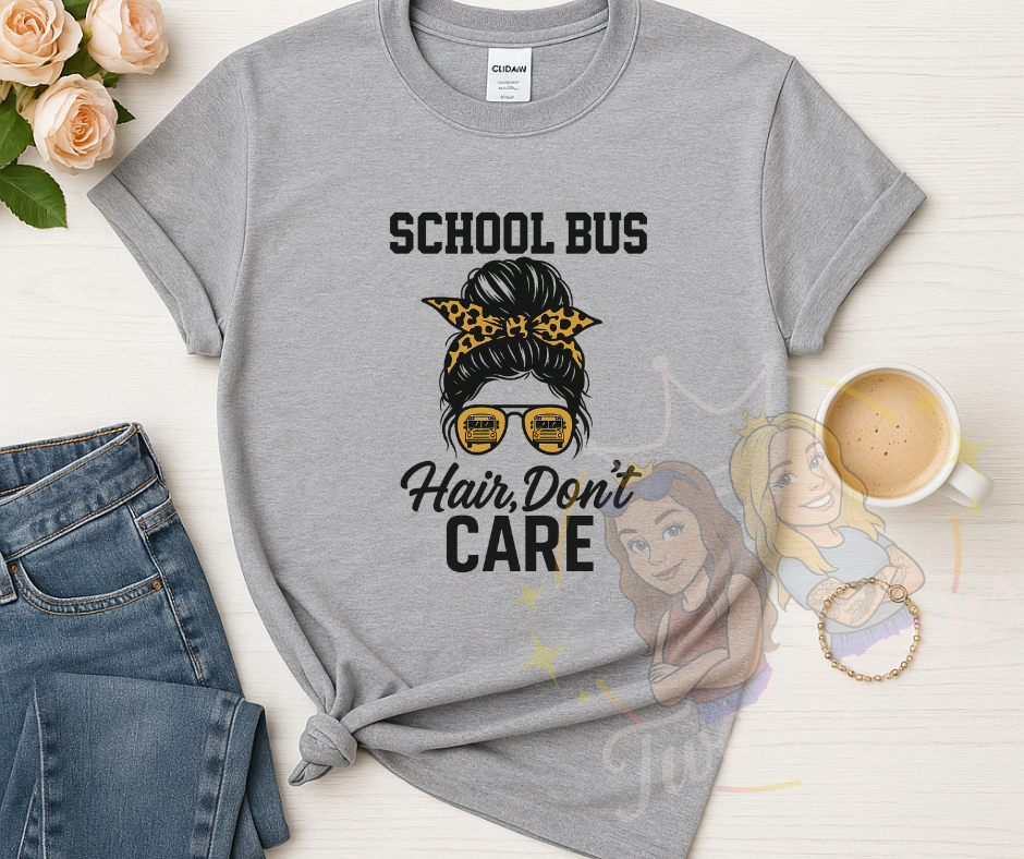 School Bus Hair, Donβt Care β Funny Bus Driver Tee