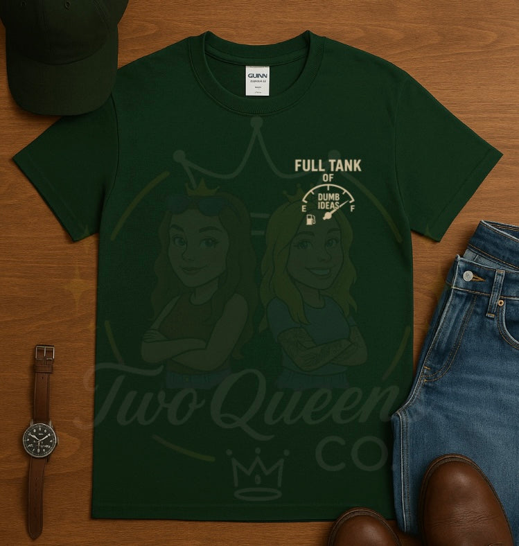 Full Tank of Dumb Ideas Tee