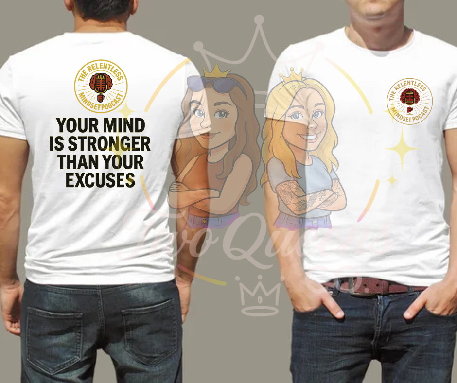 Relentless Mindset Podcast Tee – Motivational Quote Shirt